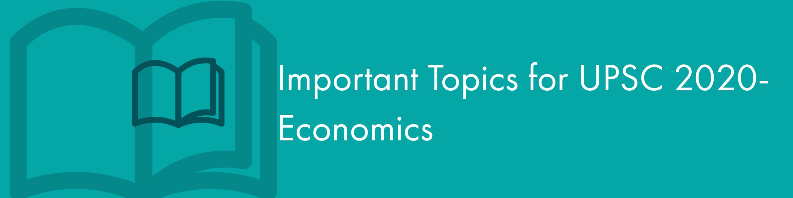 Important Topics of Economics for UPSC 2020
