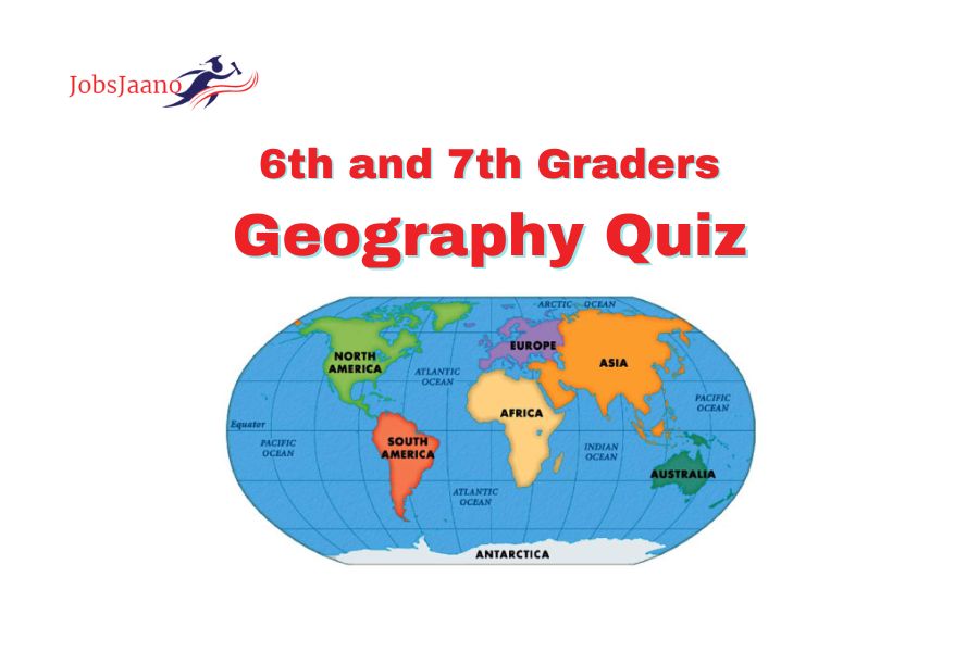[Top 20] Geography Questions For 6th and 7th Graders