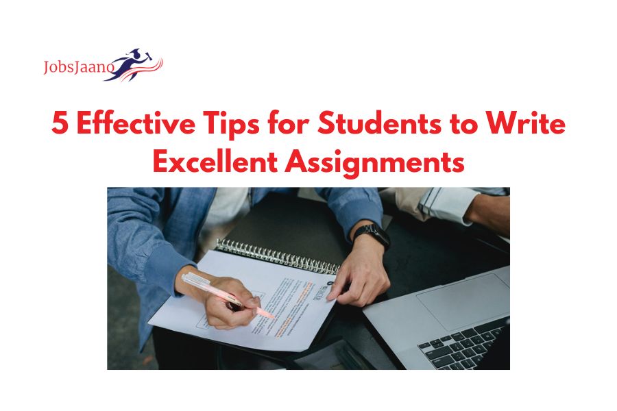 5 Effective Tips for Students to Write Excellent Assignments