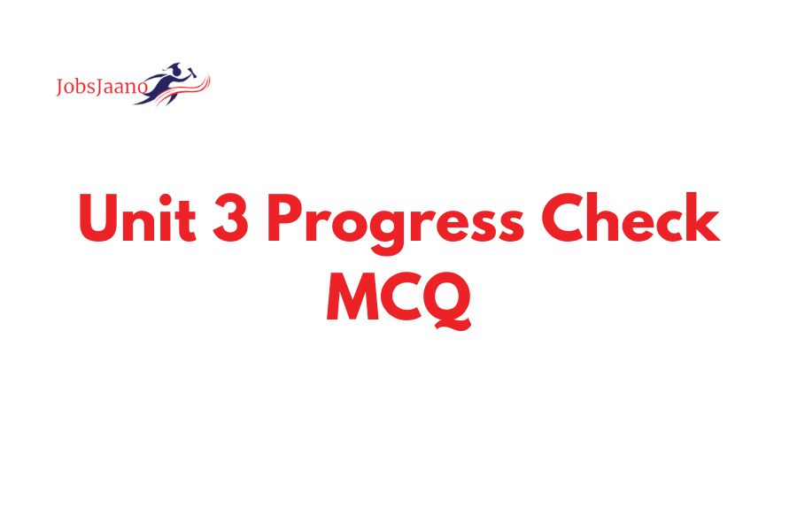 Unit 3 Progress Check MCQ