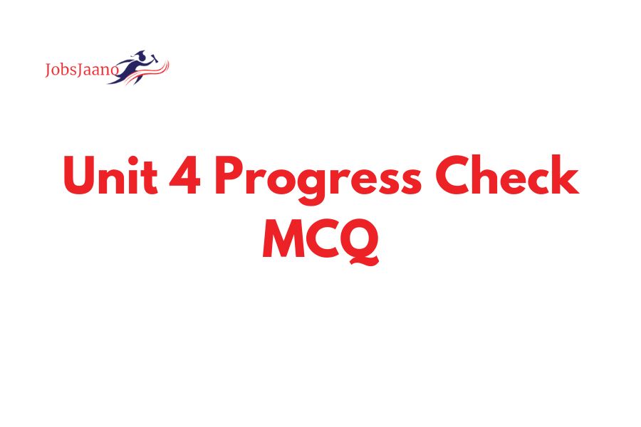 Unit 4 Progress Check MCQ