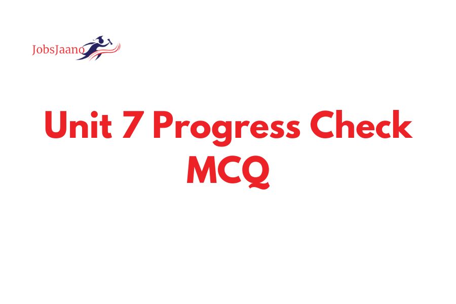 Unit 7 Progress Check MCQ