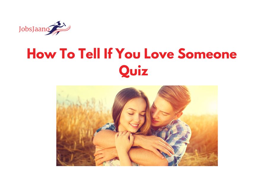 How To Tell If You Love Someone Quiz