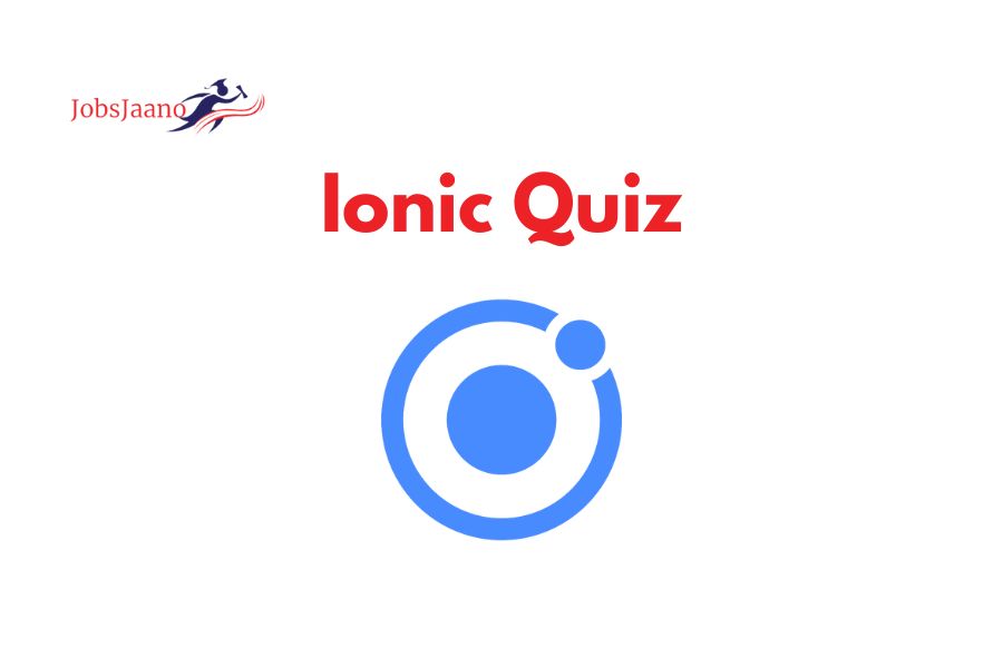 Ionic Quiz Questions Answers [Top 70]