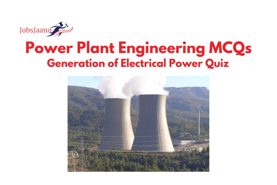 Power Plant Engineering MCQs Generation of Electrical Power Quiz
