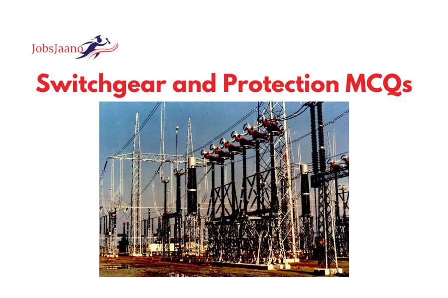 Switchgear and Protection MCQs Questions Answers [Top 50]